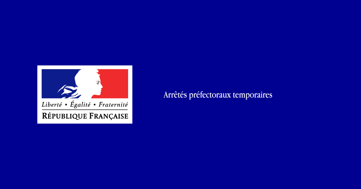 Arrêtés préfectoraux temporaires.