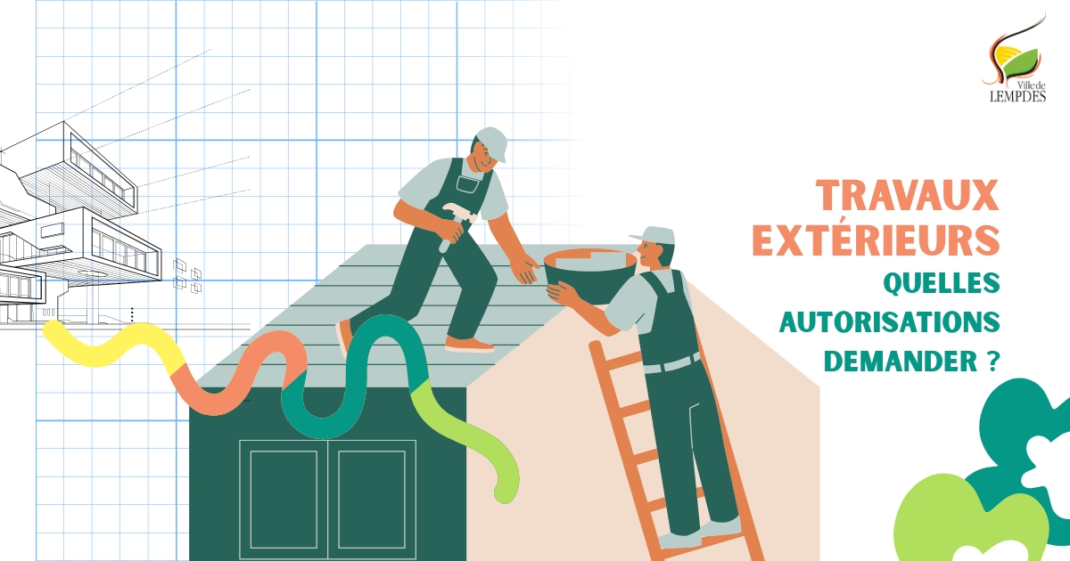 Travaux extérieurs : quelles autorisations demander ?